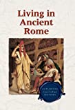 Living in Ancient Rome (Exploring Cultural History)