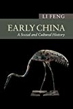 Early China: A Social and Cultural History (New Approaches to Asian History)