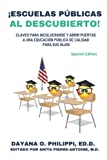 ¡Escuelas Públicas al Descubierto!: Claves para involucrarse y abrir puertas a una educación pública de calidad para sus hijos (Public Schools ... (Multilingual Series)) (Spanish Edition)