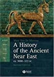 A History of the Ancient Near East ca. 3000 - 323 BC (Blackwell History of the Ancient World) 2nd (second) edition