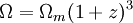 \,\Omega =\Omega _{m}(1+z)^{3}