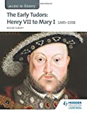 Access to History: The Early Tudors: Henry VII to Mary I 1485-1558 by Roger Turvey (2015-07-31)