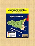 Rome versus Carthage - Basic Atlas of Punic Wars: First Punic War