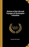 History of the Life and Voyages of Christopher Columbus