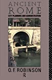 Ancient Rome: City Planning and Administration