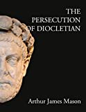 The Persecution of Diocletian