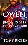 OWEN, Libro Uno de la Trilogía Tudor: Trilogía Tudor (Spanish Edition)