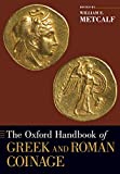 The Oxford Handbook of Greek and Roman Coinage (Oxford Handbooks)