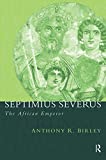 Septimius Severus: The African Emperor (Roman Imperial Biographies)