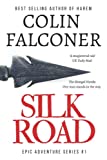 Silk Road: A haunting story of adventure, romance and courage (Epic Adventure Fiction)