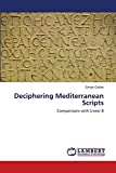 Deciphering Mediterranean Scripts: Comparisons with Linear B