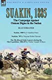 Suakin, 1885: the Campaign against Osman Digna in the Sudan-Suakin, 1885 by E Gambier Parry, Suakim, '85 by Norman Robert Stewart & The 5th (Royal ... Expedition, 1884-85 by Walter Temple Willcox