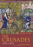 The Crusades, 1095-1204 (Seminar Studies) by Jonathan Phillips (2014-05-29)