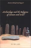 Archaeology and the Religions of Canaan and Israel (ASOR Books)