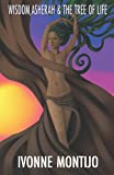 Wisdom, Asherah , & The Tree of Life