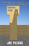 Turkish Stonehenge: Gobekli Tepe