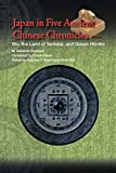 Japan in Five Ancient Chinese Chronicles: Wo, the Land of Yamatai, and Queen Himiko